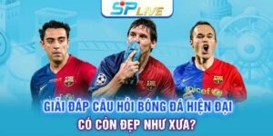 Bóng đá hiện đại còn đẹp như xưa?