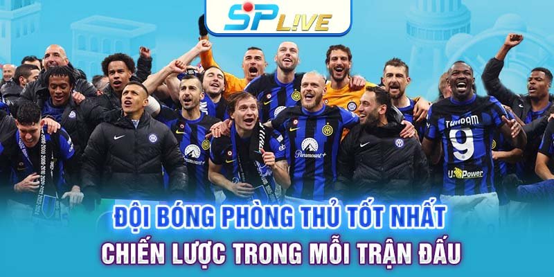 Đội Bóng Phòng Thủ Tốt Nhất | Chiến Lược Trong Mỗi Trận Đấu