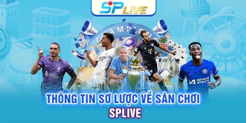 Thông tin sơ lược về sân chơi SPLIVE