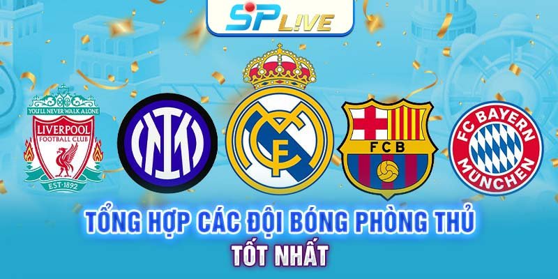 Tổng hợp các đội bóng phòng thủ tốt nhất